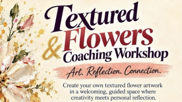 Textured Flowers & Coaching Workshop